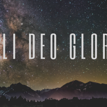 What Is Soli Deo Gloria?