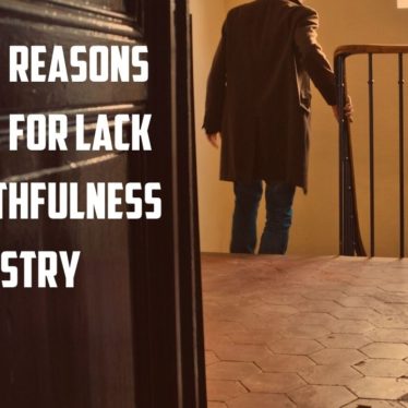 6 Reasons for Lack of Faithfulness in Ministry