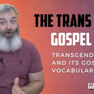 The Trans Gospel | The Gospel Today